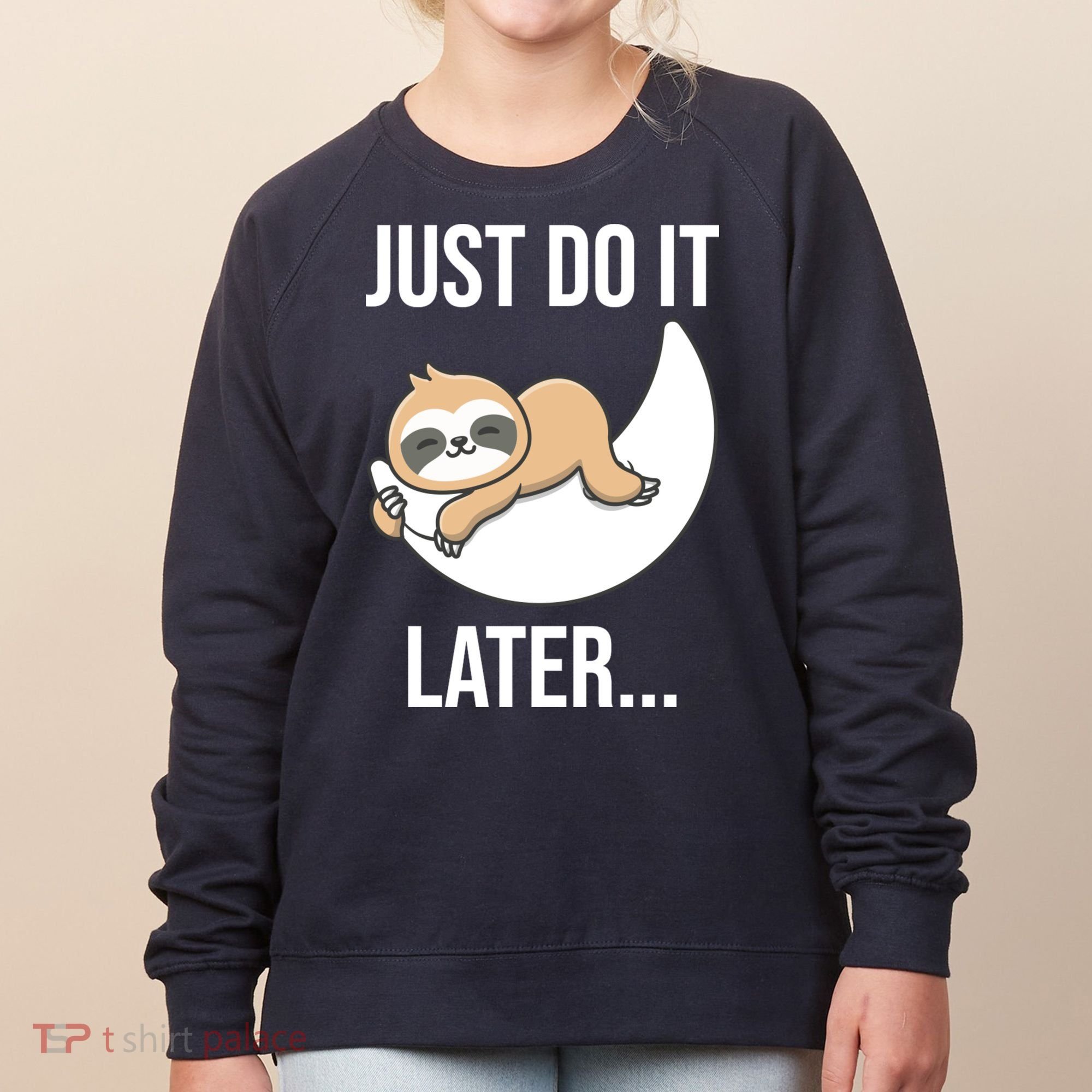 Just Do It Later Sloth Women's Sweatshirt