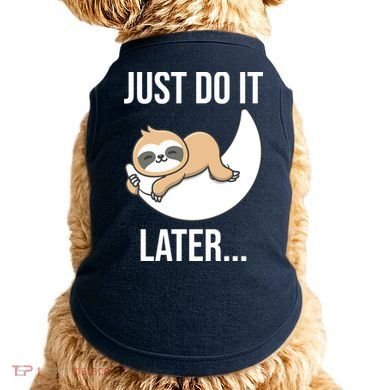 Just Do It Later Sloth Doggie Tank