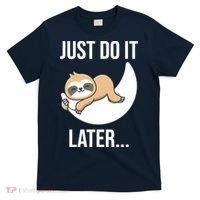Just Do It Later Sloth T-Shirt thumb 0