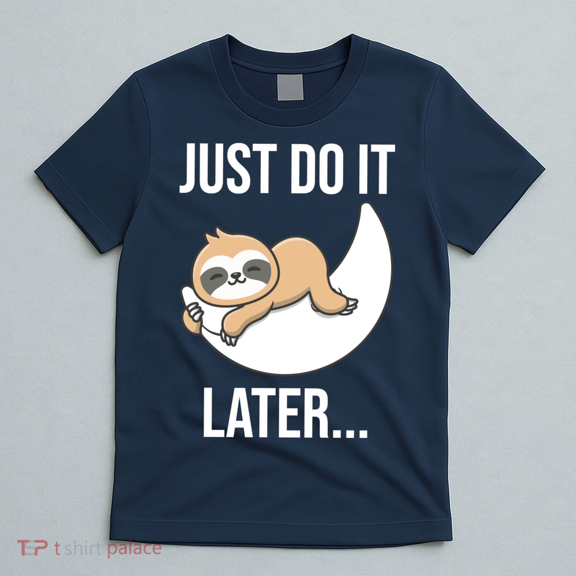 Just Do It Later Sloth T-Shirt