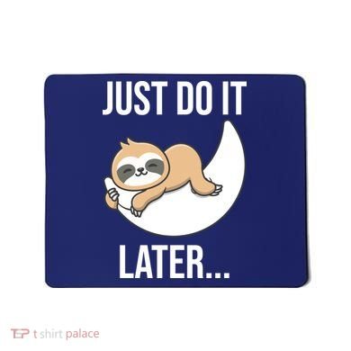 Just Do It Later Sloth Mousepad