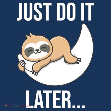 Just Do It Later Sloth Tie-Dye T-Shirt