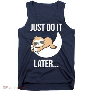 Just Do It Later Sloth Tank Top