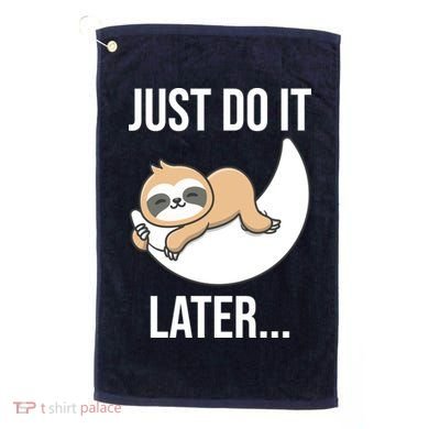 Just Do It Later Sloth Golf Towel