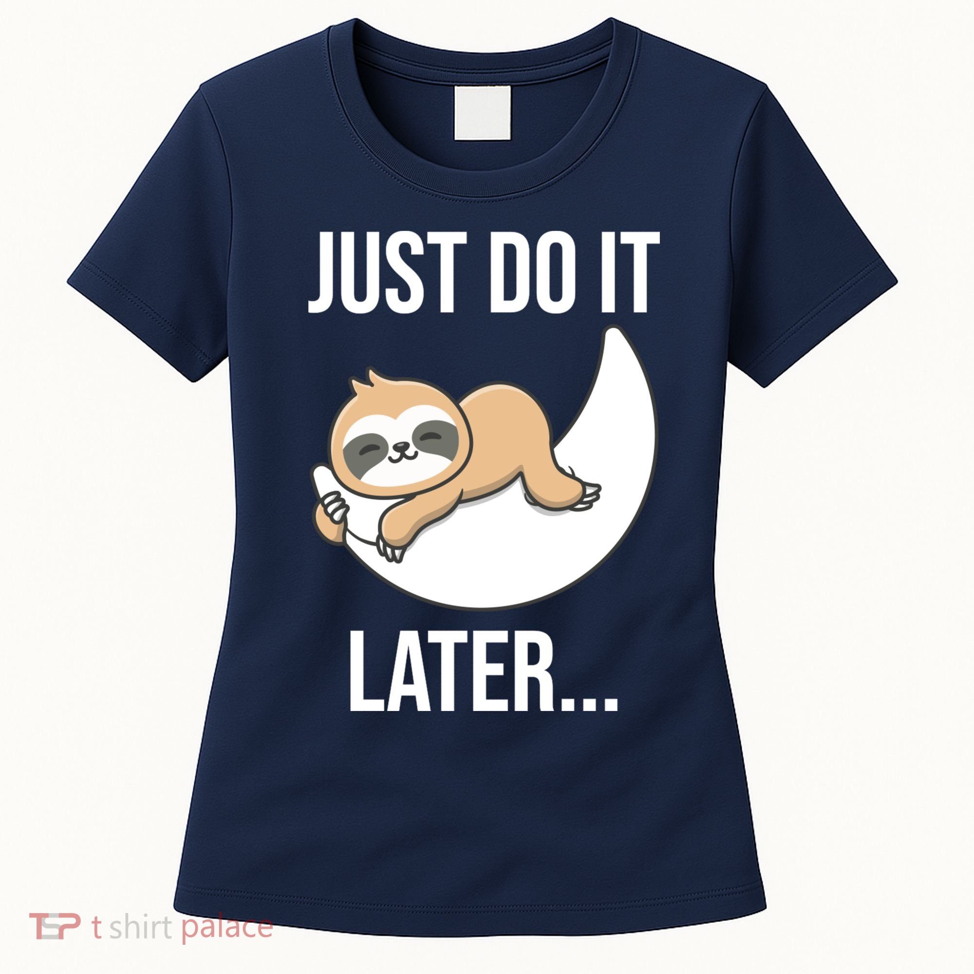 Just Do It Later Sloth Women's T-Shirt
