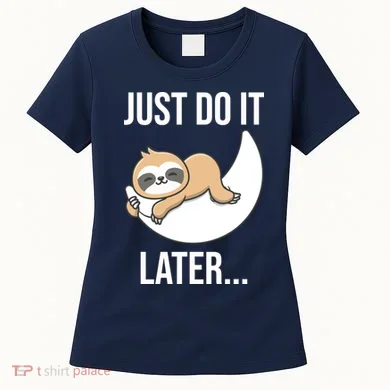 Just Do It Later Sloth Women's T-Shirt