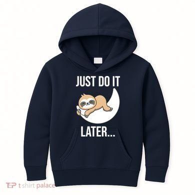 Just Do It Later Sloth Kids Hoodie