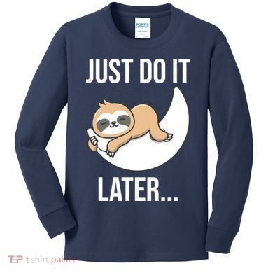 Just Do It Later Sloth Kids Long Sleeve Shirt