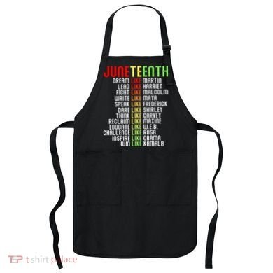 Juneteenth Dream Like Leaders Black Apron