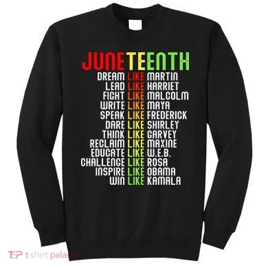 Juneteenth Dream Like Leaders Black Sweatshirt