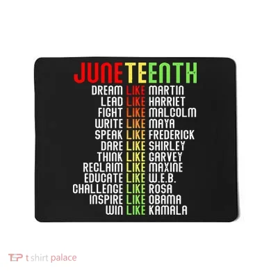 Juneteenth Dream Like Leaders Black Mousepad