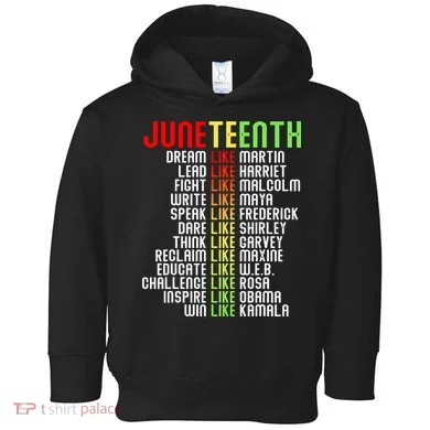 Juneteenth Dream Like Leaders Black Toddler Hoodie
