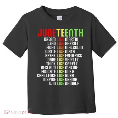 Juneteenth Dream Like Leaders Black Toddler T-Shirt