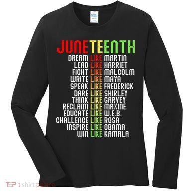 Juneteenth Dream Like Leaders Black Women's Long Sleeve Shirt