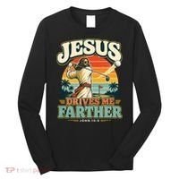 Jesus Drives Me Farther Golf Christian Golfer Long Sleeve Shirt thumb 0