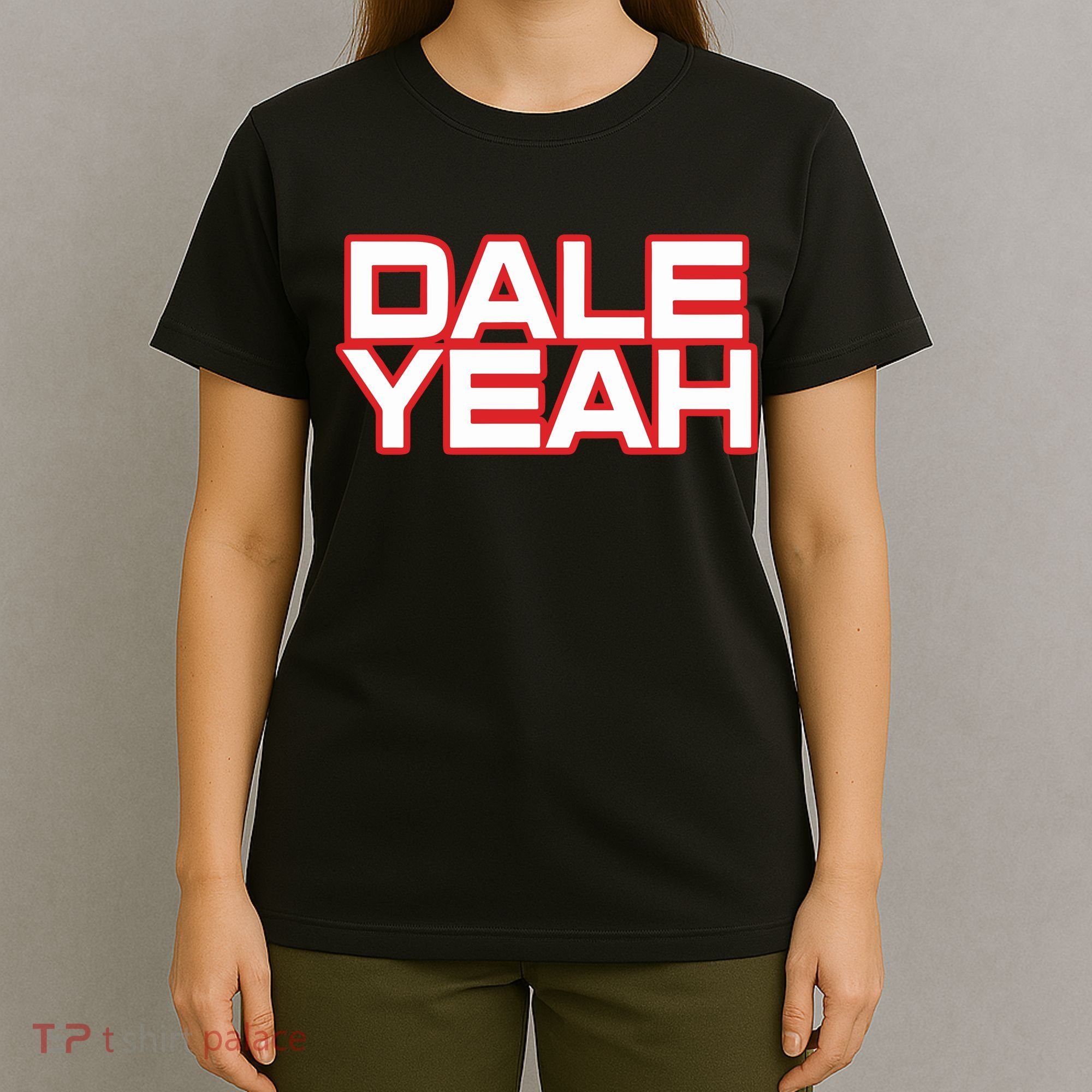 Dale Yeah T-Shirt