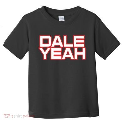 Dale Yeah Toddler T-Shirt