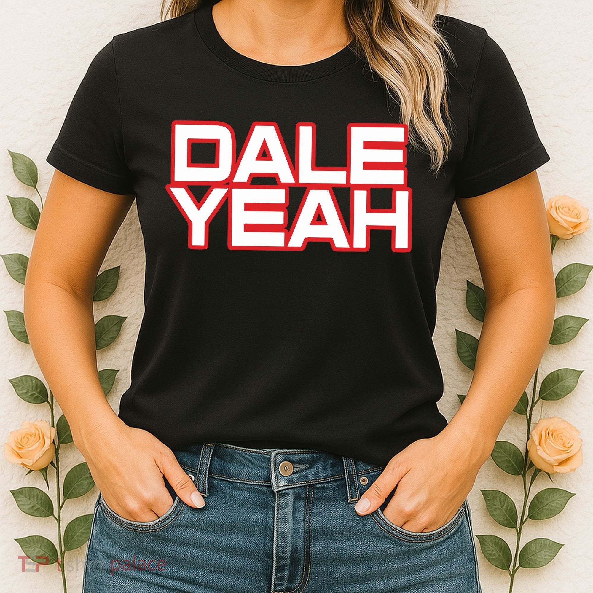 Dale Yeah Women's T-Shirt