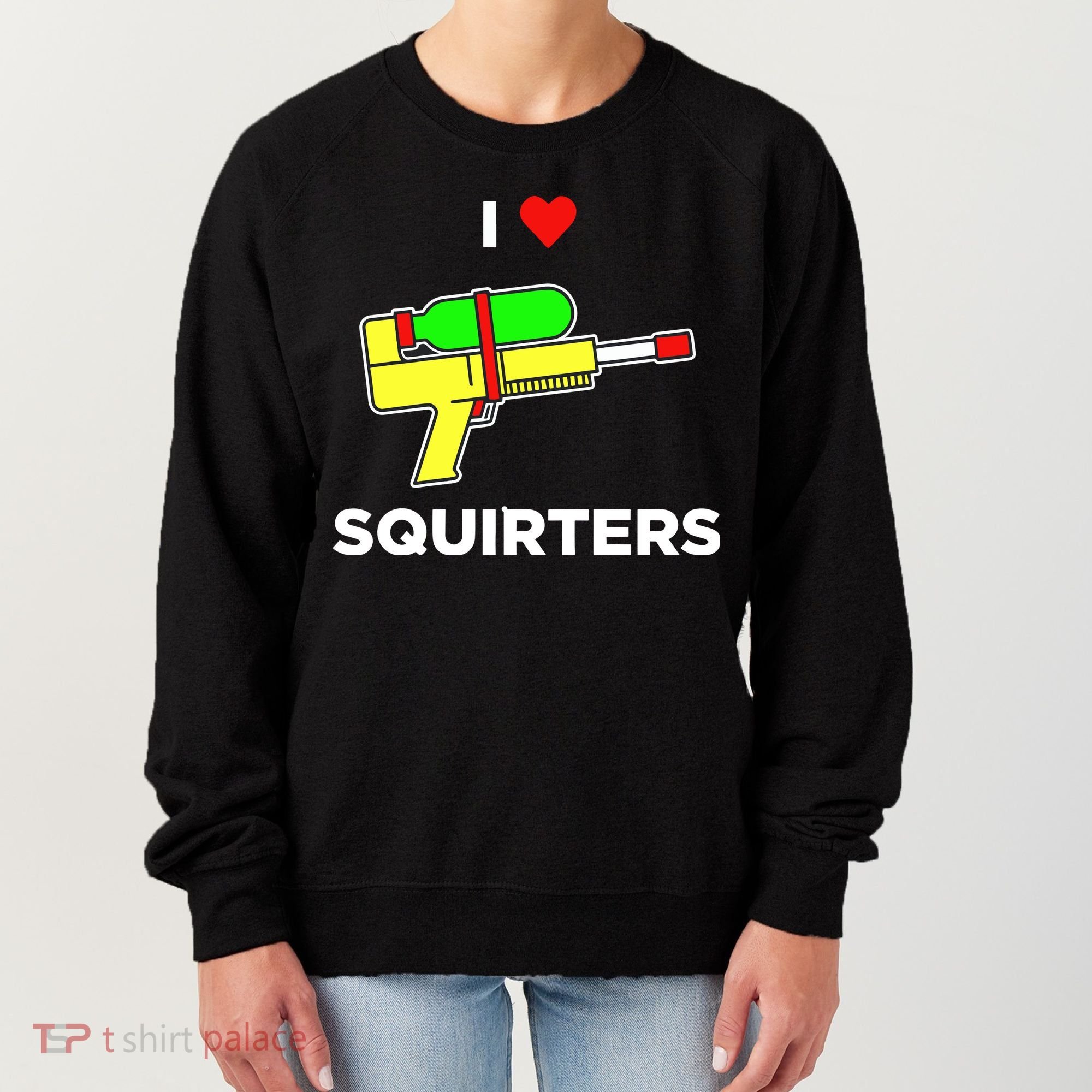 I Love Squirters Women's Sweatshirt