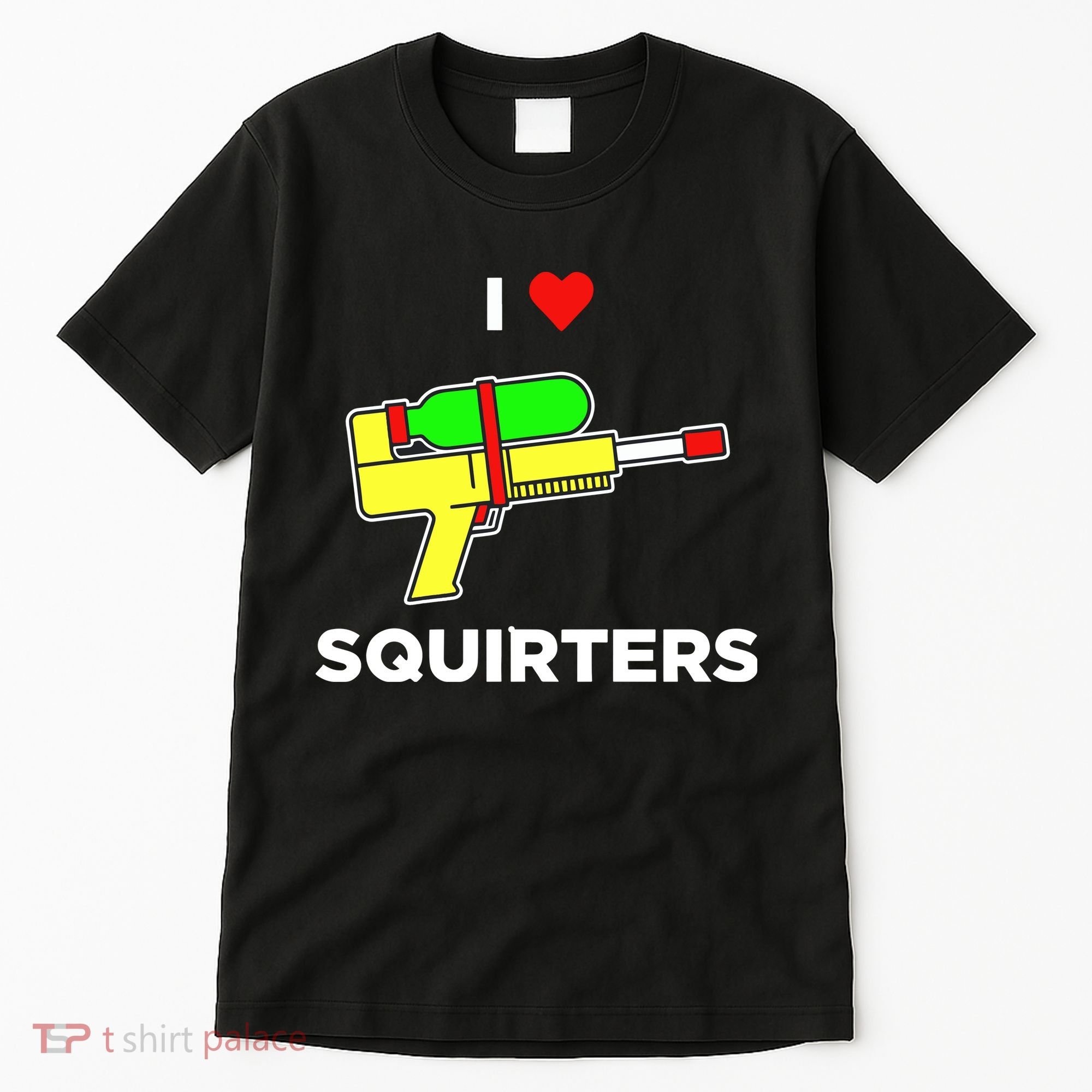 I Love Squirters Tall T-Shirt