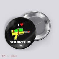 I Love Squirters Button thumb 0