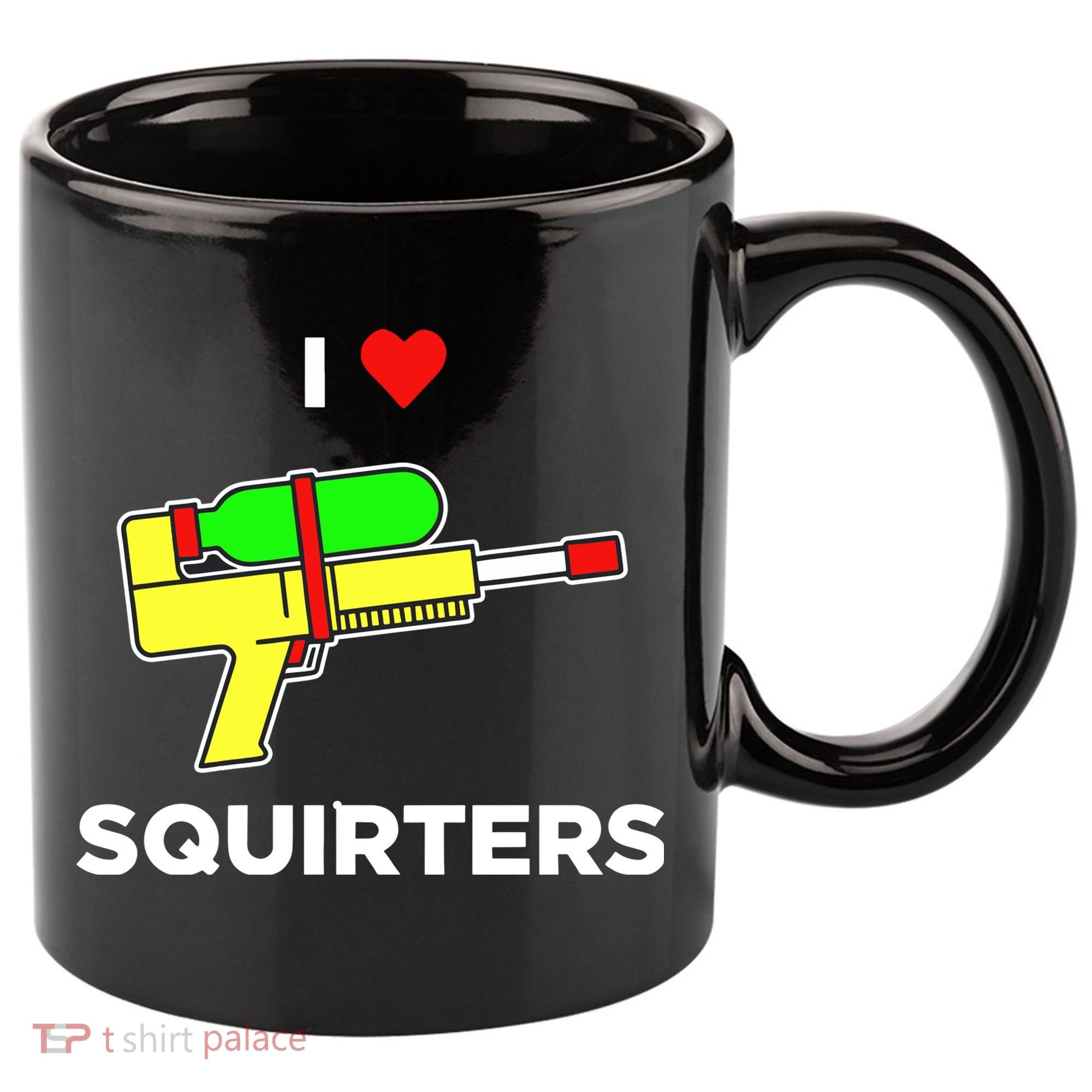 I Love Squirters 11oz C Handle Ceramic Mug