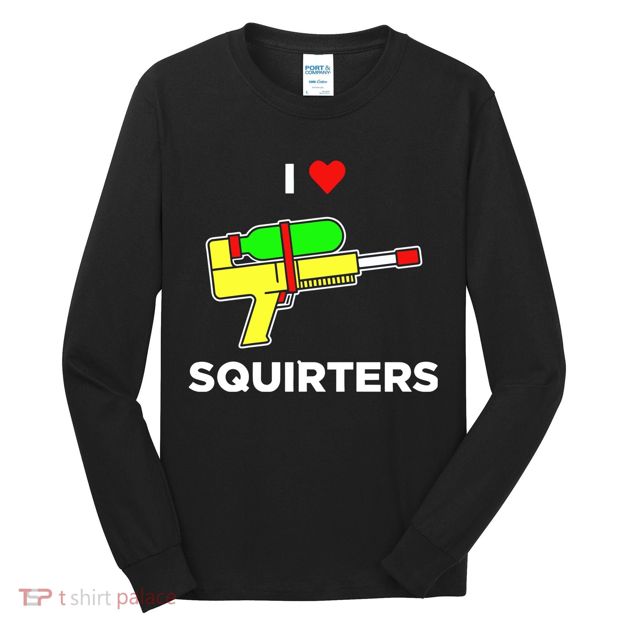 I Love Squirters Tall Long Sleeve Shirt