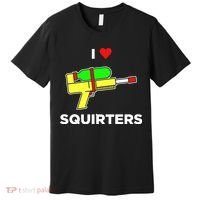 I Love Squirters Premium T-Shirt thumb 0