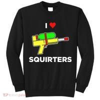 I Love Squirters Tall Sweatshirt thumb 0