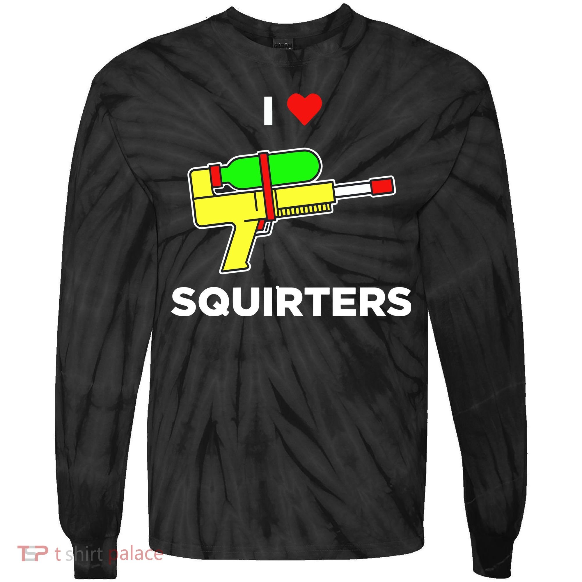 I Love Squirters Tie-Dye Long Sleeve Shirt