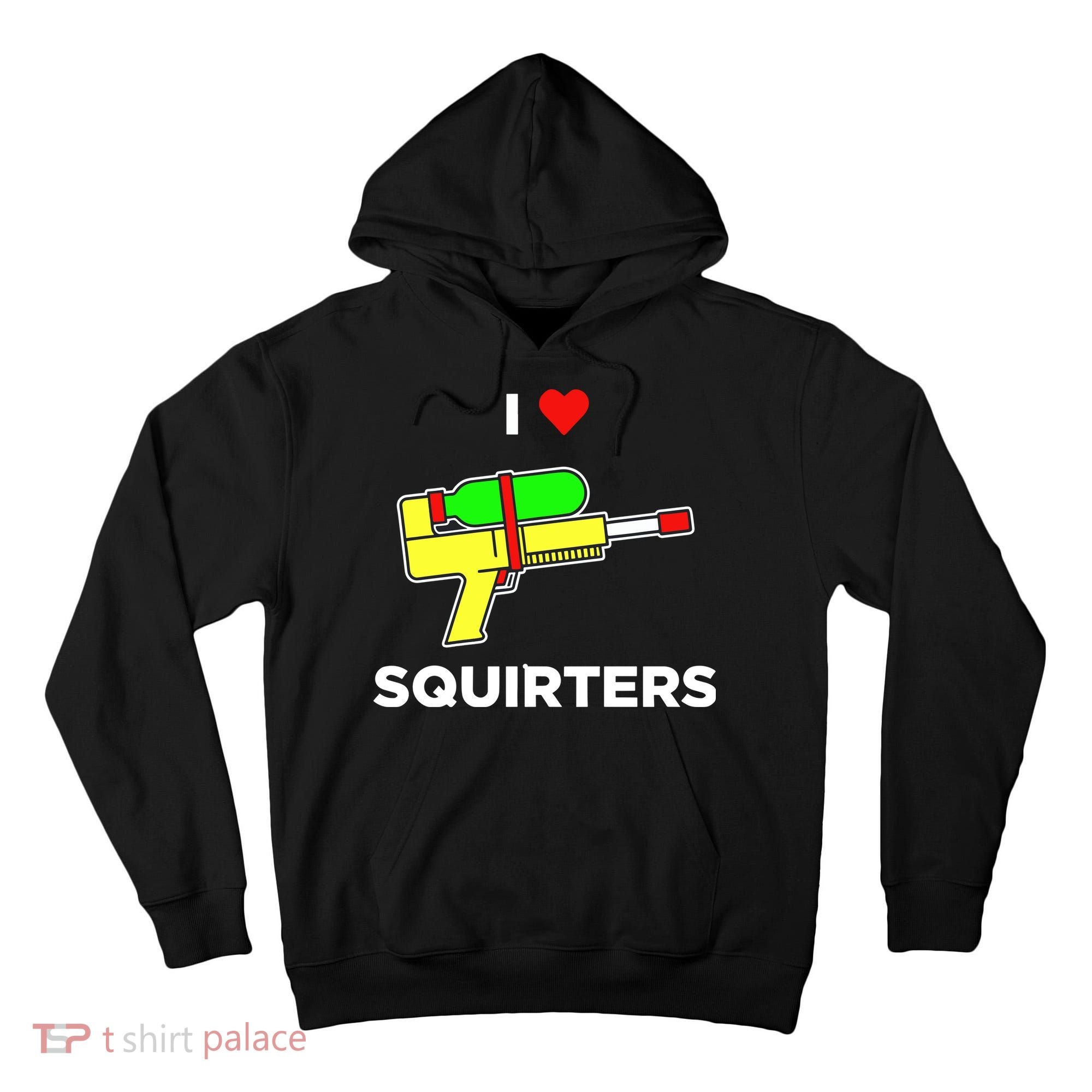 I Love Squirters Tall Hoodie