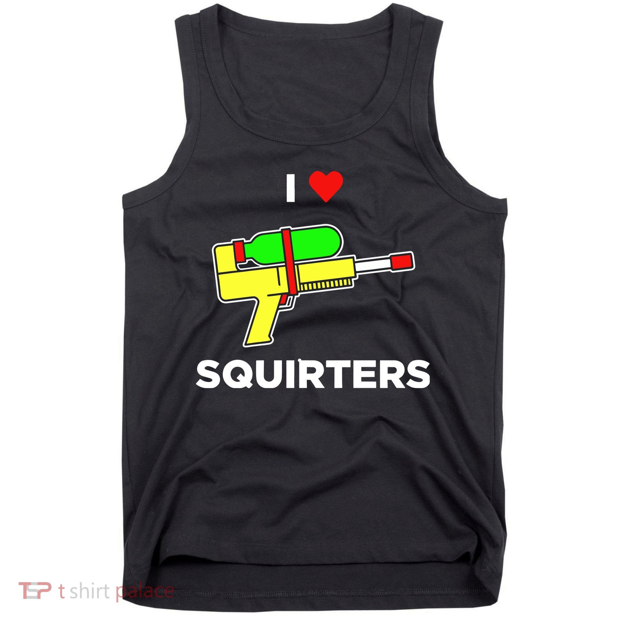 I Love Squirters Tank Top