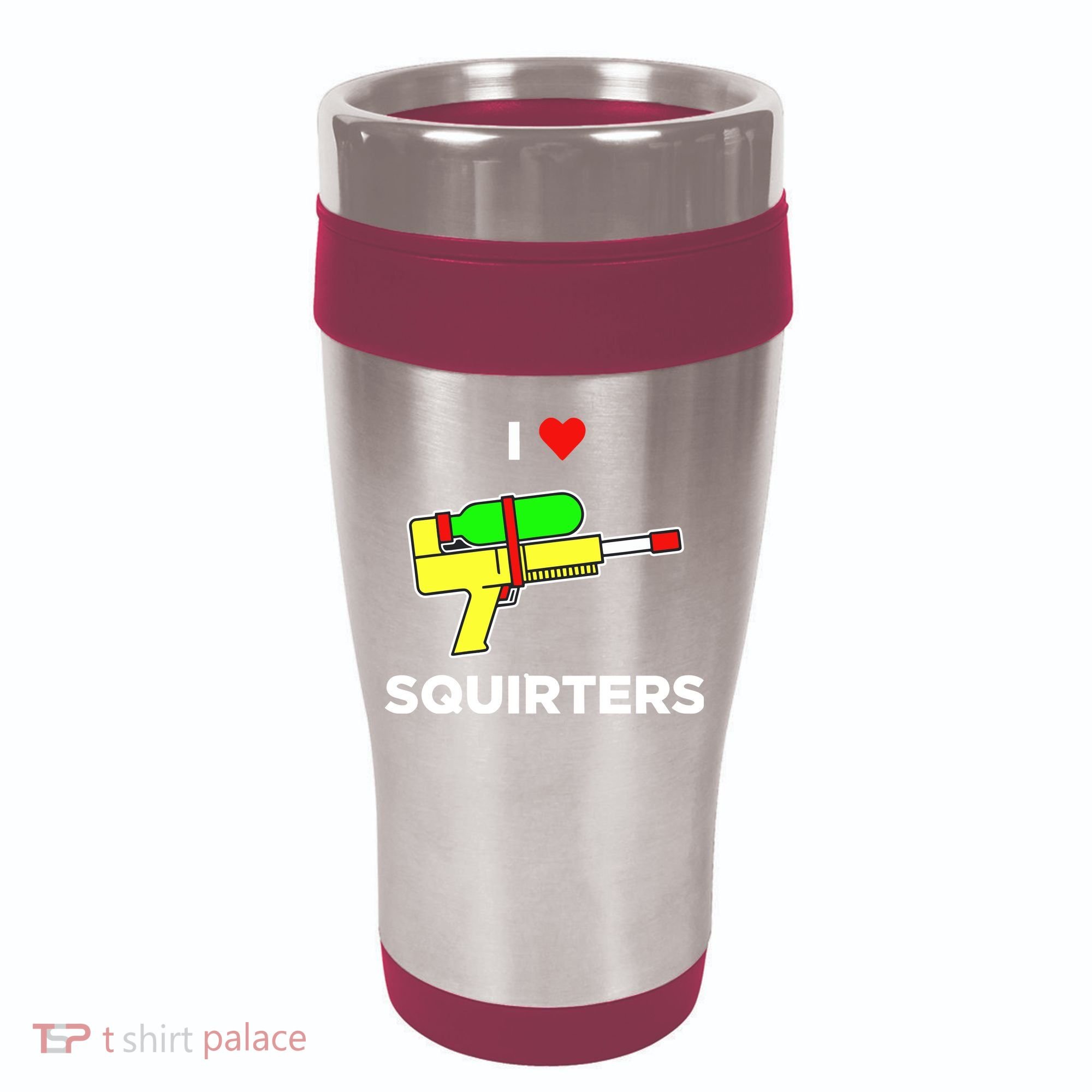 I Love Squirters 16oz Travel Tumbler