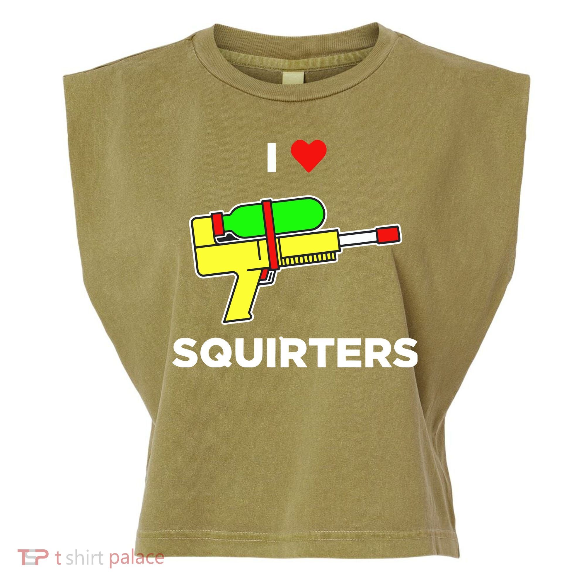 I Love Squirters Garment-Dyed Women's Muscle Tee