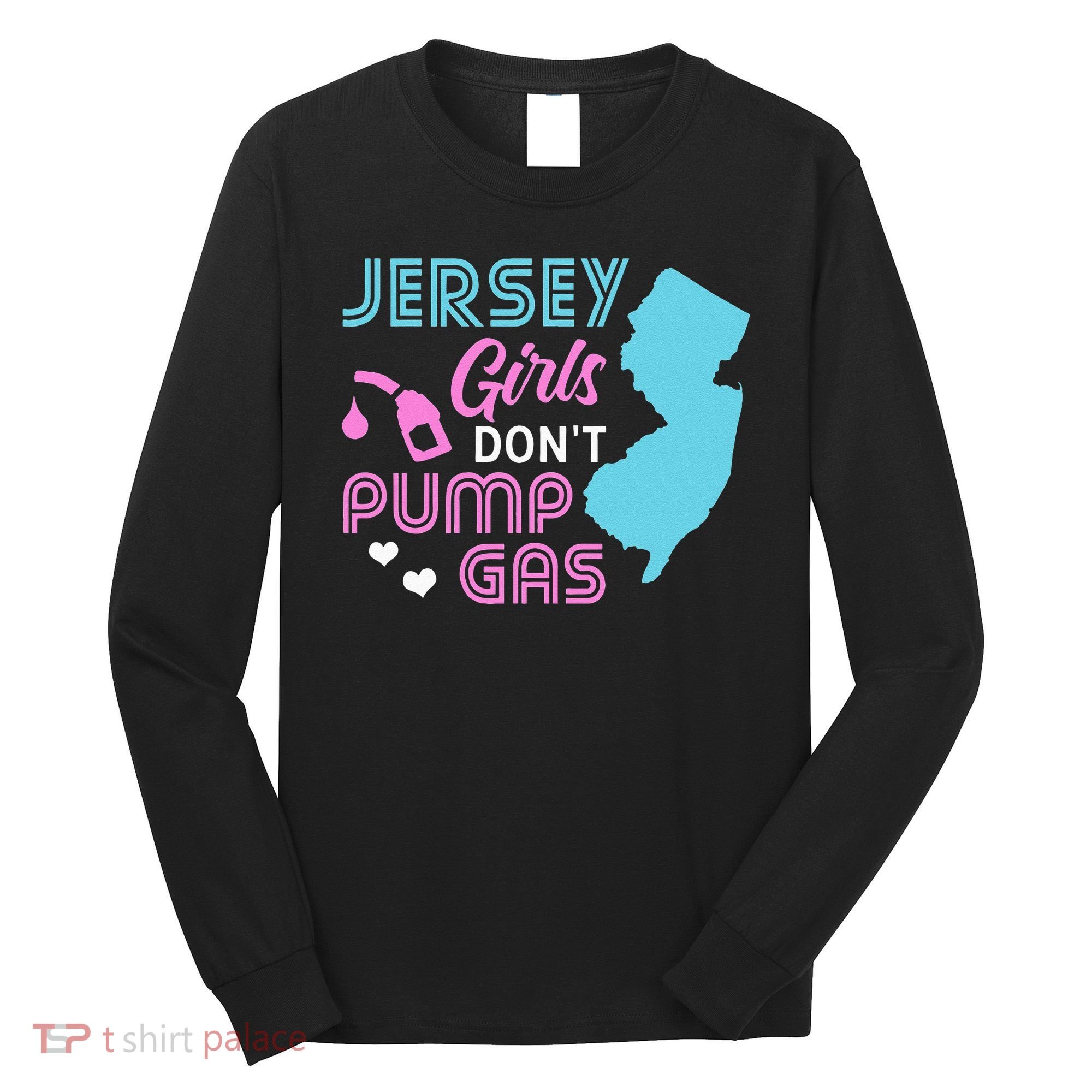 Jersey Dont Pump Gas State Outline Long Sleeve Shirt