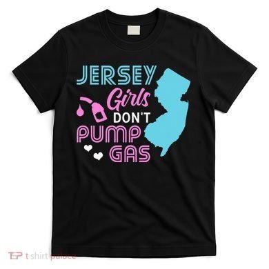 Jersey Dont Pump Gas State Outline T-Shirt