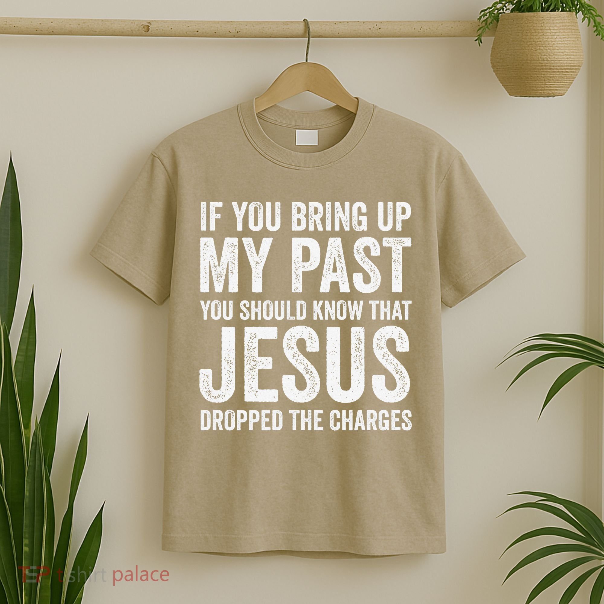Jesus Dropped The Charges Christian Faith Bible Verse Jesus T-Shirt