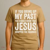Jesus Dropped The Charges Christian Faith Bible Verse Jesus T-Shirt thumb 3