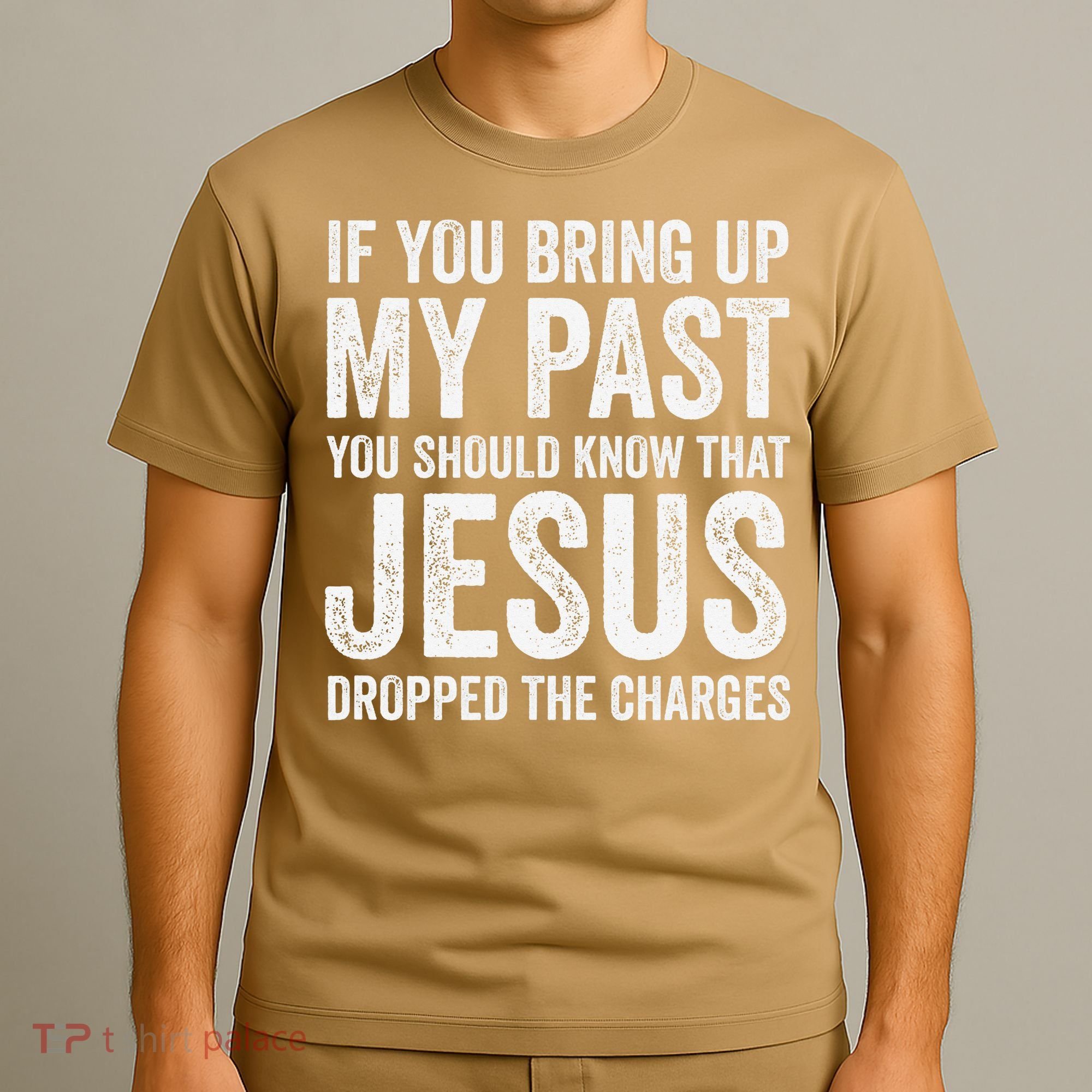 Jesus Dropped The Charges Christian Faith Bible Verse Jesus T-Shirt