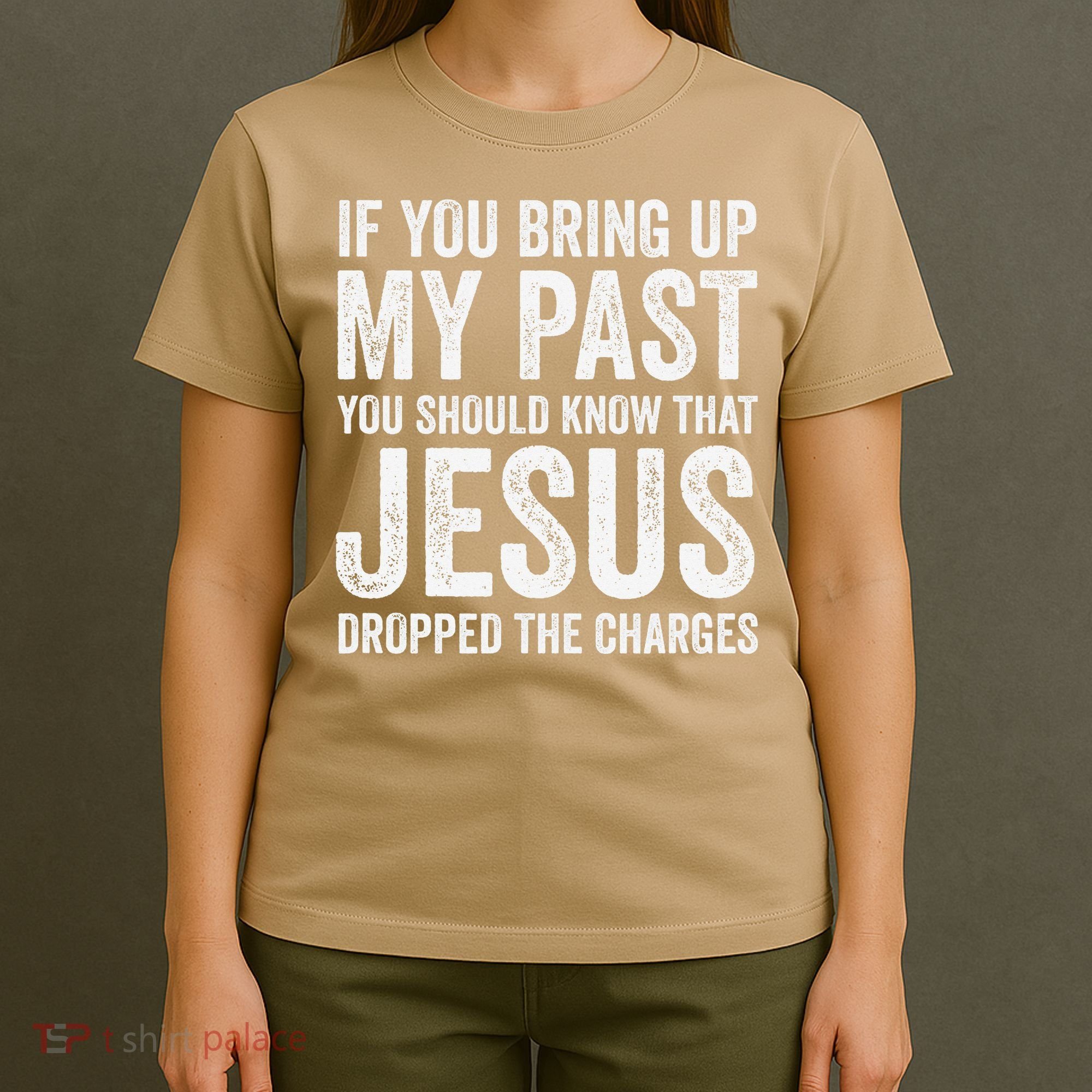 Jesus Dropped The Charges Christian Faith Bible Verse Jesus T-Shirt