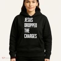 Jesus Dropped The Charges Hoodie thumb 5