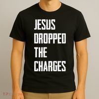 Jesus Dropped The Charges T-Shirt thumb 3