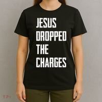 Jesus Dropped The Charges T-Shirt thumb 4
