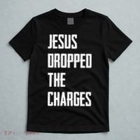 Jesus Dropped The Charges T-Shirt thumb 5