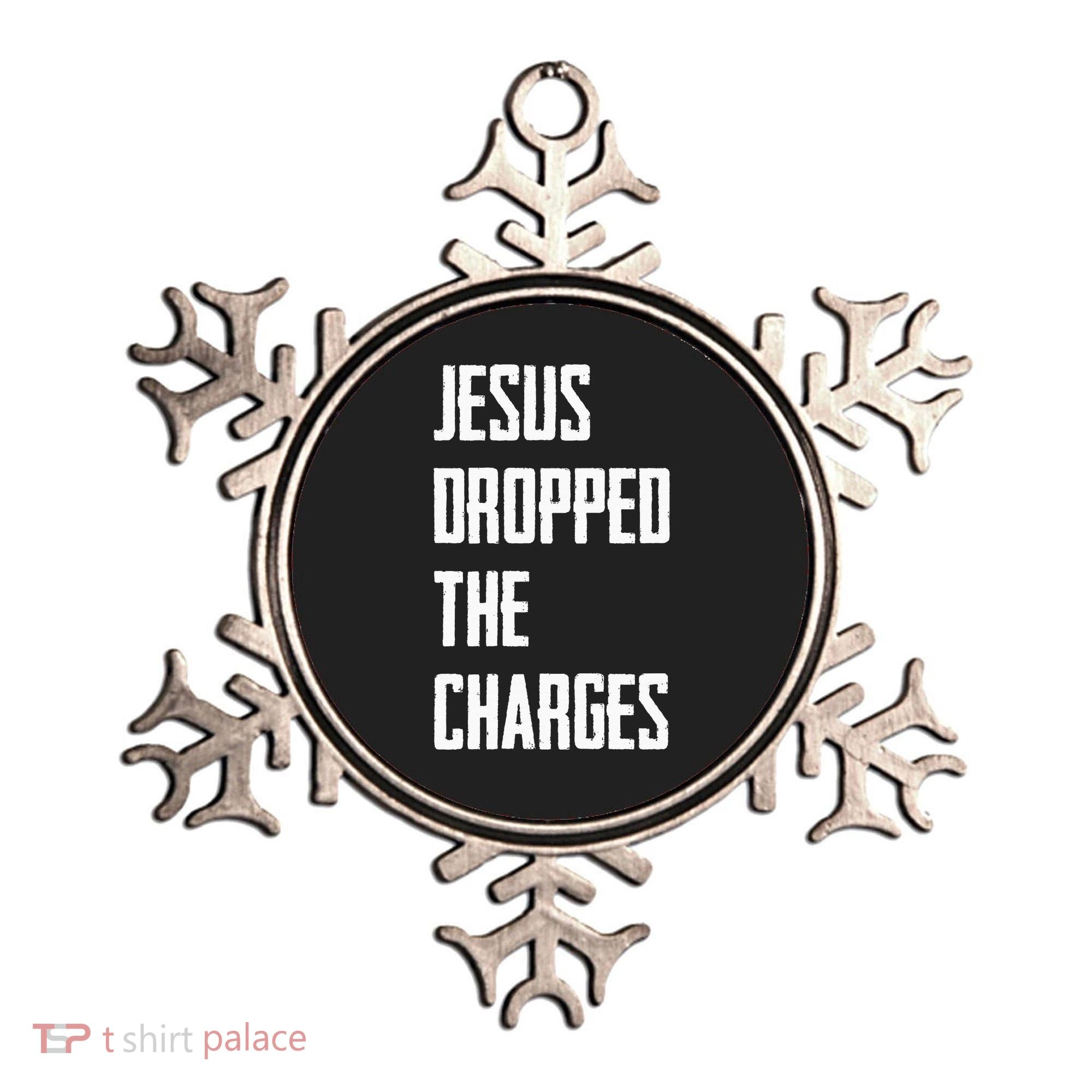 Jesus Dropped The Charges Ornament