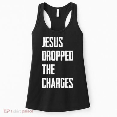 Jesus Dropped The Charges Women's Tank Top