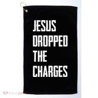 Jesus Dropped The Charges Golf Towel thumb 0