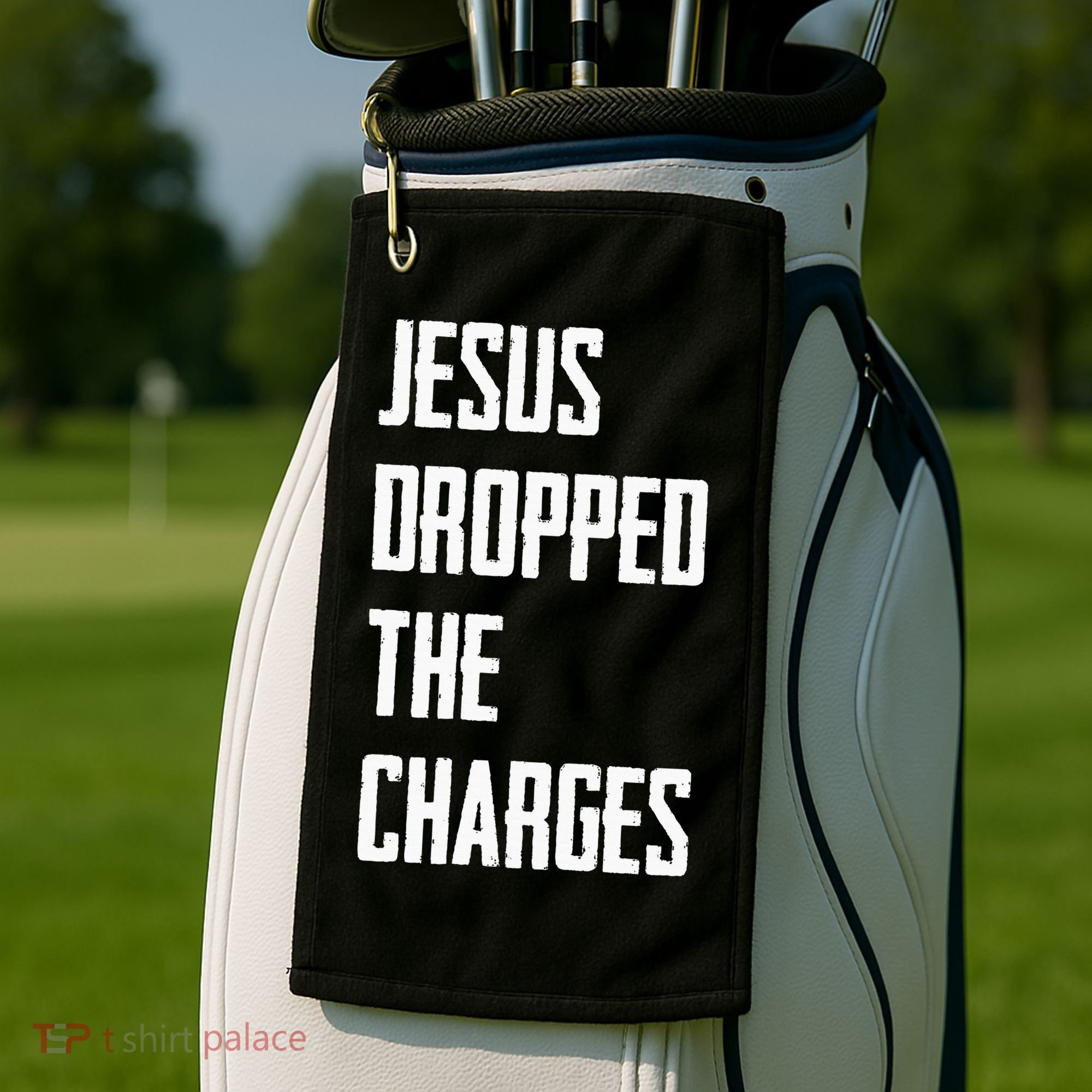 Jesus Dropped The Charges Golf Towel