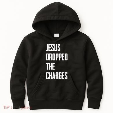 Jesus Dropped The Charges Kids Hoodie