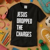 Jesus Dropped The Charges Kids T-Shirt thumb 3
